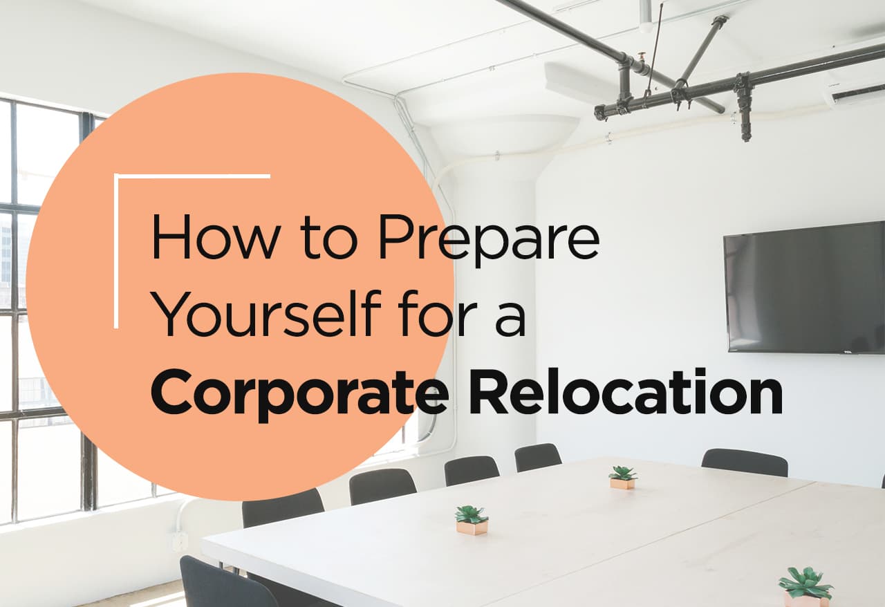 How to Prepare Yourself for a Corporate Relocation